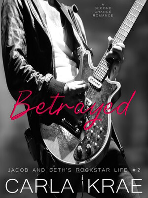 cover image of Betrayed (Jacob and Beth's Rockstar Life #2)